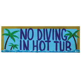 RAM Game Room “No Diving in The Hot Tub” Wall Art Sign